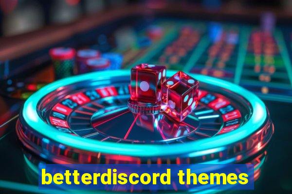 betterdiscord themes